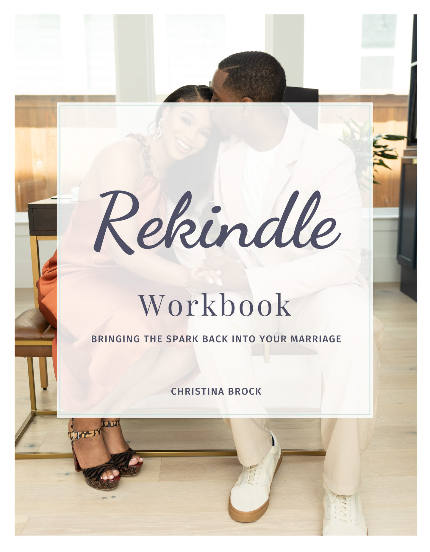 Rekindle Workbook: Bringing the Spark Back Into Your Marriage